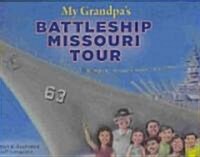 My Grandpas Battleship Missouri Tour (Hardcover, 1st)