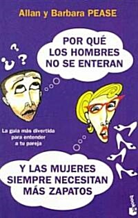 Por Que Los Hombres No Se Enteran y Las Mujeres Siempre Necesitan Mas Zapatos/ Why Men Dont Have a Clue and Women Always Need More Shoes (Paperback, Translation)