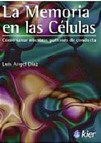 La Memoria en las Celulas: Como Sanar Nuestros Patrones de Conducta (Paperback)