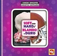 Soft and Hard / Blando Y Duro (Paperback)