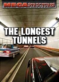 The Longest Tunnels (Library Binding)