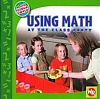 Using Math at the Class Party (Paperback)