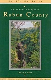 Boyds Guide to Northeast Georgias Rabun County (Paperback, 3rd, Revised, Expanded)