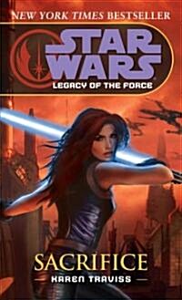 [중고] Sacrifice: Star Wars Legends (Legacy of the Force) (Mass Market Paperback)