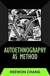 Autoethnography as Method (Hardcover)
