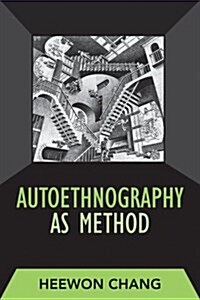 Autoethnography as Method (Paperback)
