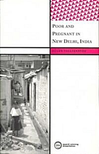 Poor and Pregnant in New Delhi, India (Paperback)
