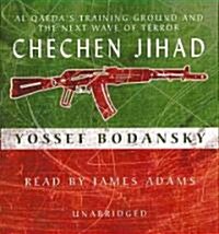 Chechen Jihad: Al Qaedas Training Ground and the Next Wave of Terror (Audio CD)
