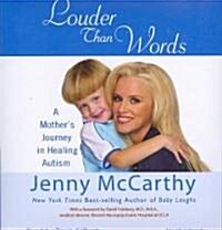 Louder Than Words: A Mothers Journey in Healing Autism (Audio CD)