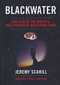 Blackwater: The Rise of the Worlds Most Powerful Mercenary Army (MP3 CD)