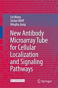 New Antibody Microarray Tube for Cellular Localization and Signaling Pathways (Hardcover)