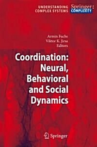 Coordination: Neural, Behavioral and Social Dynamics (Hardcover, 2008)