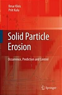 Solid Particle Erosion : Occurrence, Prediction and Control (Hardcover)