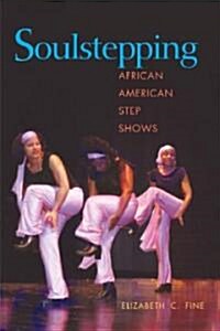 Soulstepping: African American Step Shows (Paperback)