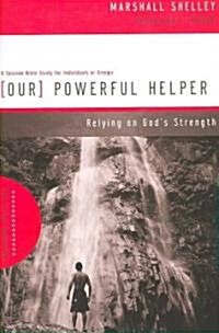 Our Powerful Helper: Relying on Gods Strength (Paperback)