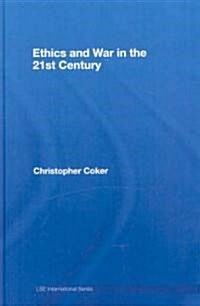 Ethics and War in the 21st Century (Hardcover, 1st)