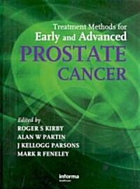 Treatment Methods for Early and Advanced Prostate Cancer (Hardcover)