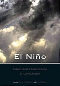 El Ni?, Catastrophism, and Culture Change in Ancient America (Hardcover)