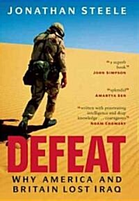 Defeat: Why America and Britain Lost Iraq (Hardcover)