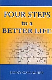 Four Steps to a Better Life (Paperback)