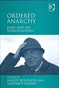 Ordered Anarchy : Jasay and His Surroundings (Hardcover)