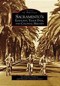 Sacramentos Elmhurst, Tahoe Park and Colonial Heights (Paperback)