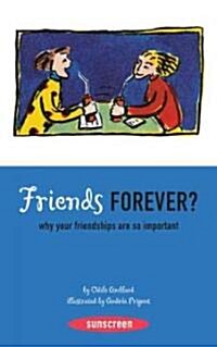 Friends Forever?: Why Your Friendships Are So Important (Paperback)
