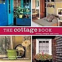 The Cottage Book: Living Simple and Easy (Paperback)