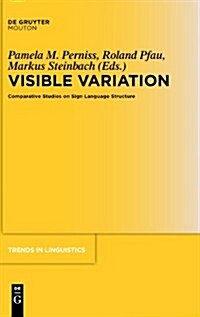 Visible Variation: Comparative Studies on Sign Language Structure (Hardcover)