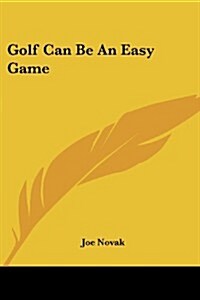 Golf Can Be an Easy Game (Paperback)