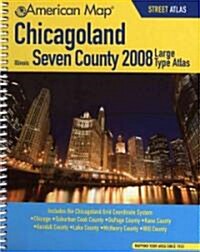 American Map 2008 Chicagoland Illinois, Seven County Atlas (Hardcover, Spiral, Large Print)