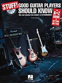 Stuff! Good Guitar Players Should Know: An A-Z Guide to Getting Better (Paperback)