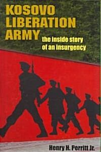 Kosovo Liberation Army: The Inside Story of an Insurgency (Hardcover)