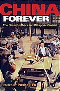 China Forever: The Shaw Brothers and Diasporic Cinema (Paperback)
