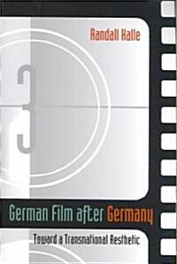 German Film After Germany: Toward a Transnational Aesthetic (Paperback)