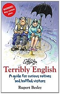 Terribly English : An instruction and training manual for natives and visitors (Paperback)