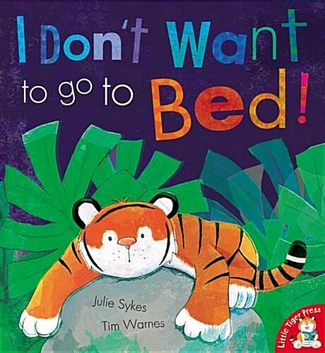I Dont Want to Go to Bed! (Paperback)