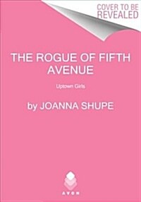 The Rogue of Fifth Avenue: Uptown Girls (Mass Market Paperback)