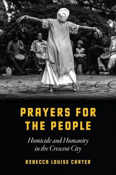 Prayers for the People: Homicide and Humanity in the Crescent City (Paperback)