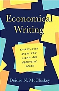 Economical Writing, Third Edition: Thirty-Five Rules for Clear and Persuasive Prose (Paperback, 3)