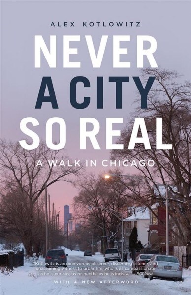 Never a City So Real: A Walk in Chicago (Paperback)