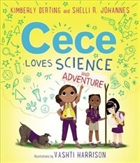 Cece loves science and adventure 