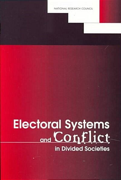 Electoral Systems and Conflict in Divided Societies (Paperback)