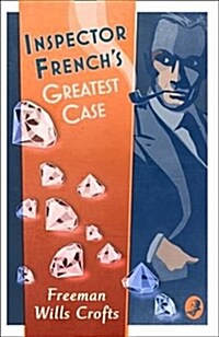 Inspector Frenchs Greatest Case (Inspector French Mystery) (Paperback)