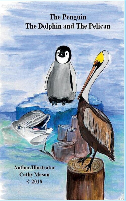 The Penguin, the Dolphin and the Pelican (Hardcover)