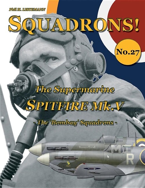 The Supermarine Spitfire Mk. V: The bombay Squadrons (Paperback)