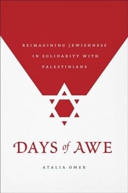 Days of Awe: Reimagining Jewishness in Solidarity with Palestinians (Hardcover)