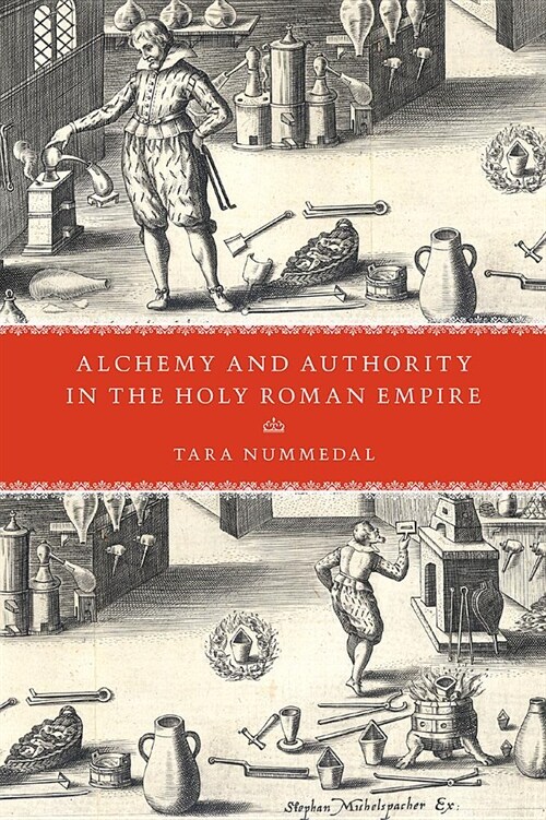 Alchemy and Authority in the Holy Roman Empire (Paperback)
