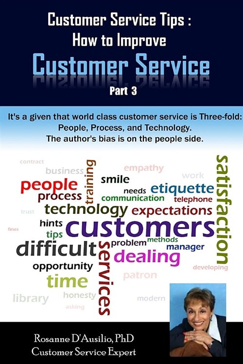 Customer Service Tips: How to Improve Customer Service: Part 3 (Paperback)