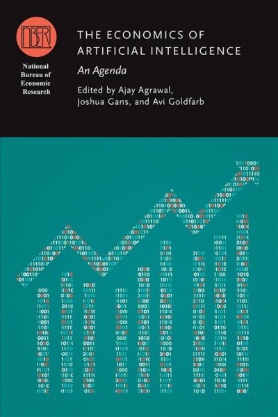The Economics of Artificial Intelligence: An Agenda (Hardcover)
